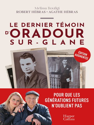 cover image of Le dernier témoin d'Oradour-sur-Glane